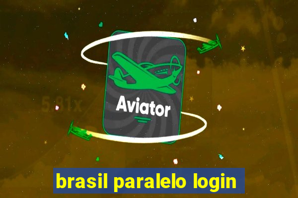 brasil paralelo login